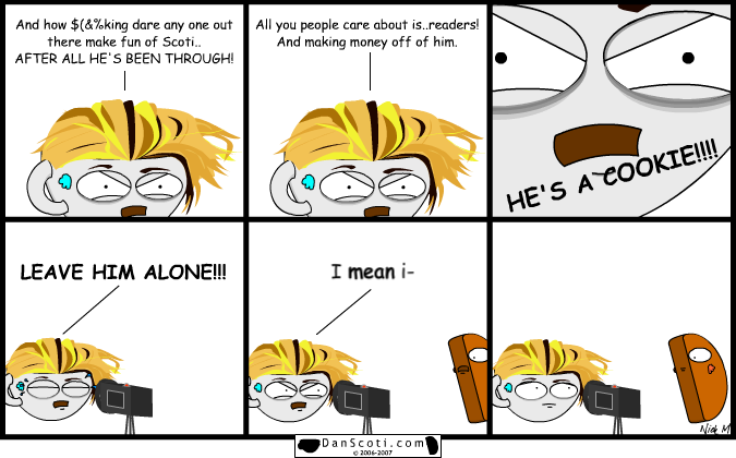 "Hey, Scoti... I was just--" "I don't want to know, Dan."