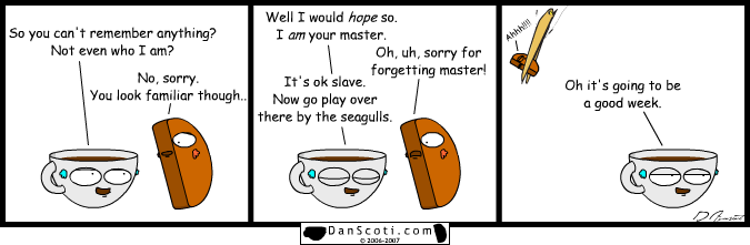 "So you don't remember slave-driving me to build you an Egyptian monument either, huh?" Payback is sweet.