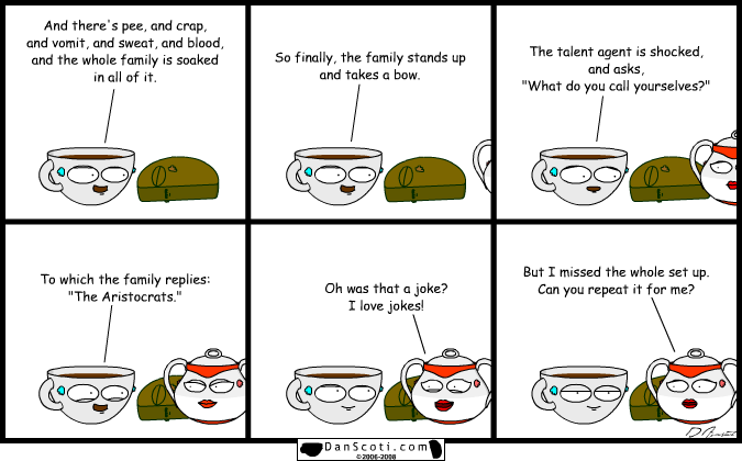 Well that all depends, Sweety.  How do you feel about tea parties?