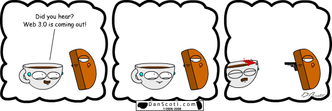 I'm already up to Web 4.0, I don't know what the big deal is.